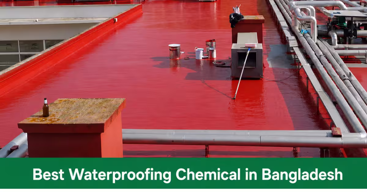 Best Waterproofing Chemical in Bangladesh