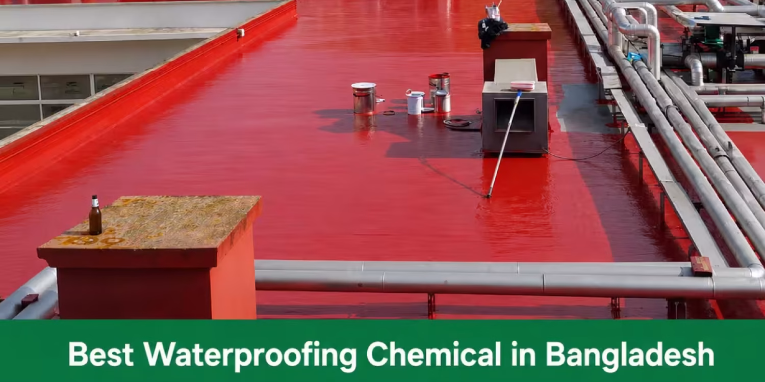 Best Waterproofing Chemical in Bangladesh